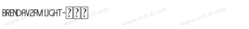 Brendav2FM Light字体转换 Brendav2FM Light字体转换